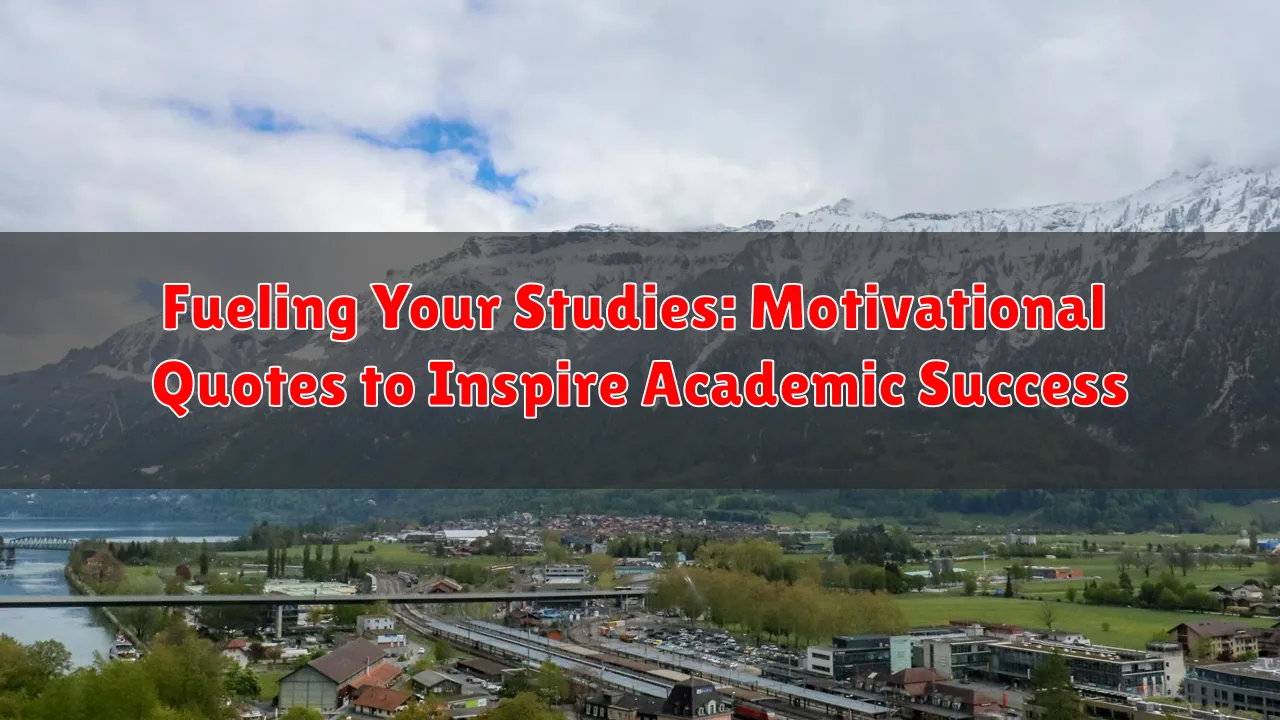 Fueling Your Studies: Motivational Quotes to Inspire Academic Success