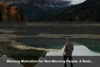 Morning Motivation for Non-Morning People: A Realistic Routine That Sparks Action
