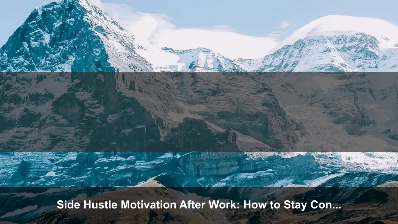 Side Hustle Motivation After Work: How to Stay Consistent When You’re Tired