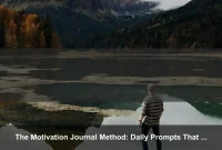 The Motivation Journal Method: Daily Prompts That Turn Intention Into Discipline