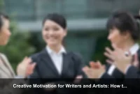 Creative Motivation for Writers and Artists: How to Start When You Feel Blocked