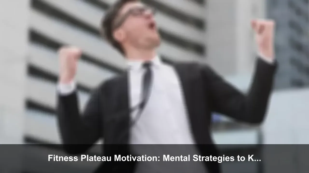 Fitness Plateau Motivation: Mental Strategies to Keep Training Consistent