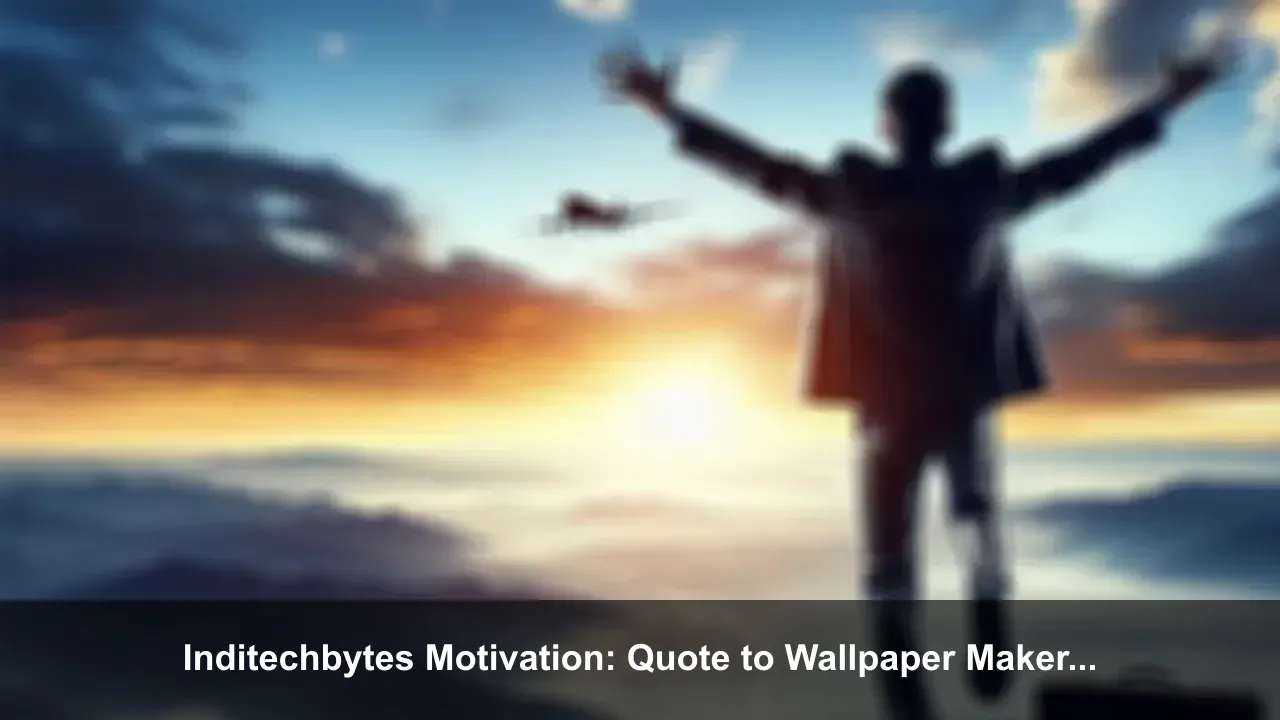 Inditechbytes Motivation: Quote to Wallpaper Maker (Free)