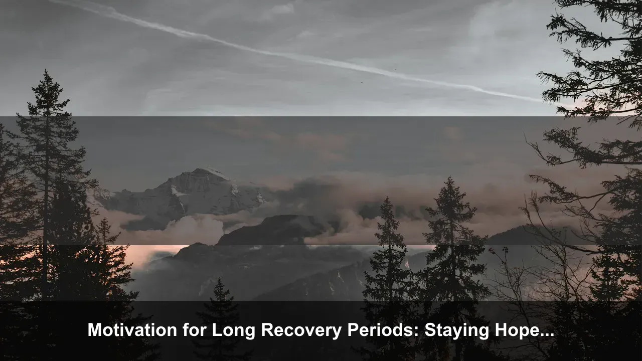 Motivation for Long Recovery Periods: Staying Hopeful Through Injury Rehab