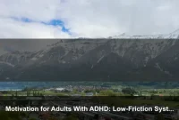 Motivation for Adults With ADHD: Low-Friction Systems to Start Tasks Without Overthinking